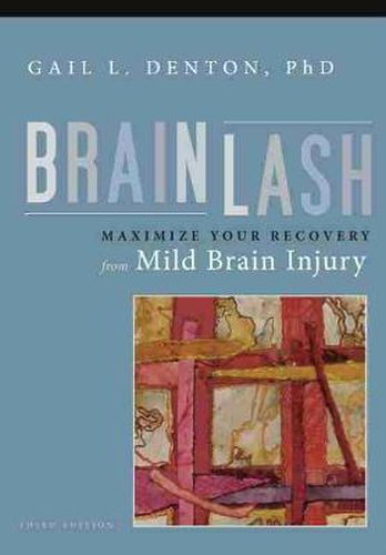 Cover image for Brainlash: Maximize Your Recovery From Brain Injury