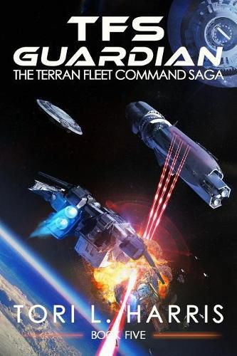 Cover image for TFS Guardian: The Terran Fleet Command Saga - Book 5