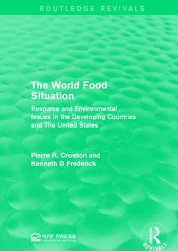 Cover image for The World Food Situation: Resource and Environmental Issues in the Developing Countries and The United States