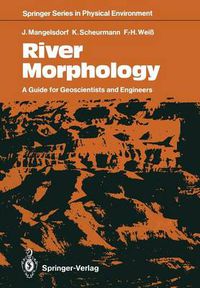 Cover image for River Morphology: A Guide for Geoscientists and Engineers