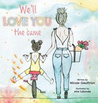 Cover image for We'll Love You The Same