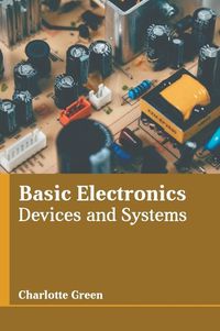 Cover image for Basic Electronics: Devices and Systems