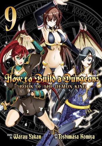 Cover image for How to Build a Dungeon: Book of the Demon King Vol. 9