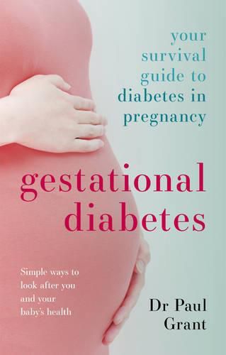 Cover image for Gestational Diabetes: Your Survival Guide To Diabetes In Pregnancy