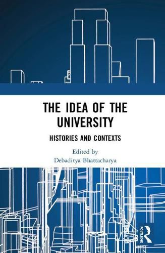 Cover image for The Idea of the University: Histories and Contexts