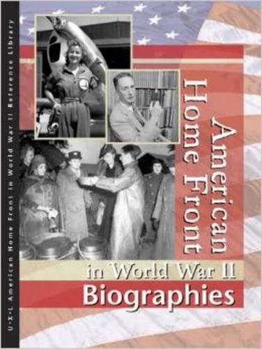 American Homefront in World War II: Biographies