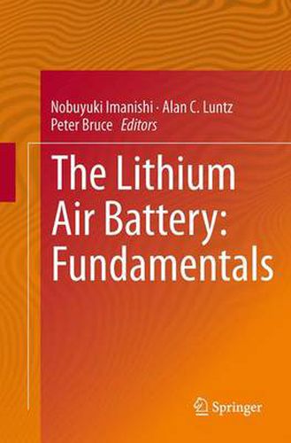 The Lithium Air Battery: Fundamentals