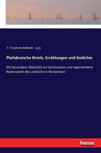 Cover image for Plattdeutsche Briefe, Erzahlungen und Gedichte: Mit besonderer Rucksicht auf Sprichwoerter und eigentumliche Redensarten des Landvolks in Westphalen