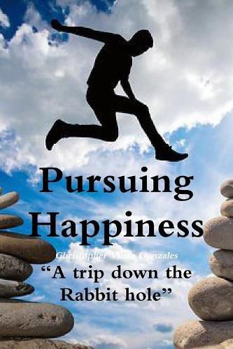 Cover image for Pursuing Happiness ?A trip down the rabbit hole?