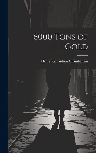 Cover image for 6000 Tons of Gold