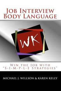 Cover image for Job Interview Body Language: Win the Job with  S-I-M-P-L-E Strategies