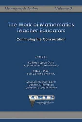 The Work of Mathematics Teacher Educators: Continuing the Conversation