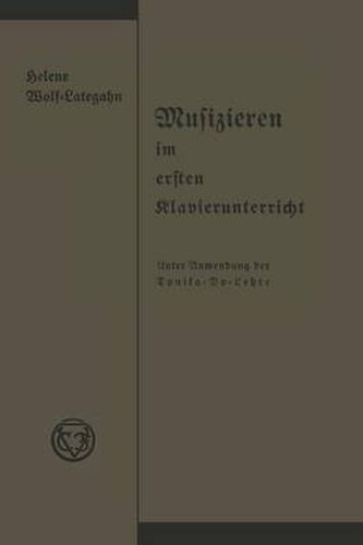 Musizieren Im Ersten Klavierunterricht Unter Anwendung Der Tonika-Do-Lehre: Anleitungen Und Anregungen Fur Den Lehrer