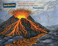 Cover image for How Hot Is Lava?: And Other Questions About Volcanoes