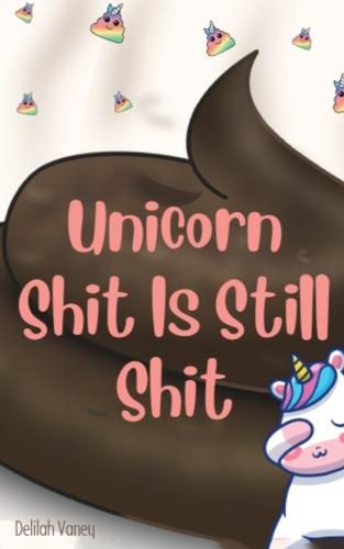 Cover image for Unicorn Shit is Still Shit