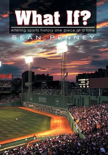Cover image for What If?: Altering Sports History One Piece at a Time