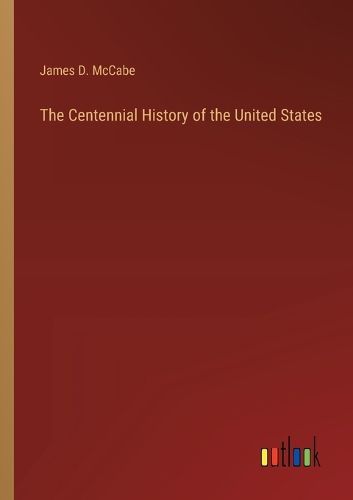 The Centennial History of the United States