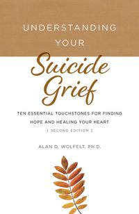 Cover image for Understanding Your Suicide Grief