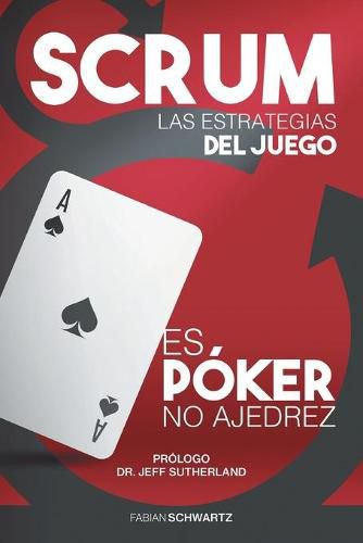 Cover image for Scrum Las Estrategias del Juego: Es Poker, No Ajedrez