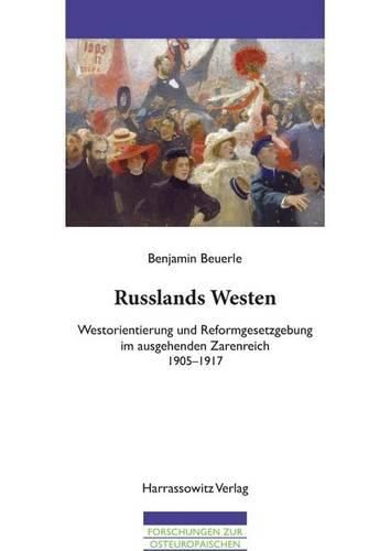 Cover image for Russlands Westen: Westorientierung Und Reformgesetzgebung Im Ausgehenden Zarenreich 1905-1917