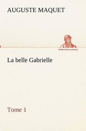 Cover image for La belle Gabrielle - Tome 1