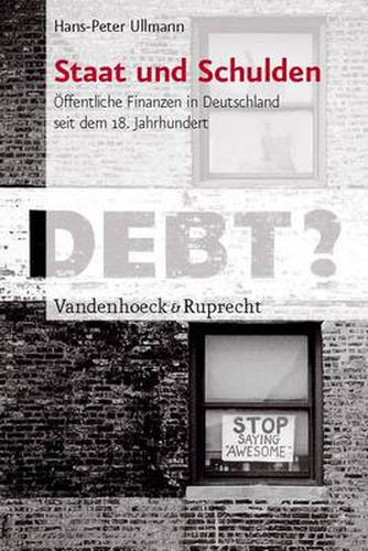Cover image for Staat und Schulden: Affentliche Finanzen in Deutschland seit dem 18. Jahrhundert