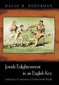 Cover image for Jewish Enlightenment in an English Key: Anglo-Jewry's Construction of Modern Jewish Thought