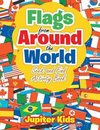 Cover image for Flags From Around the World: Seek and Find Activity Book