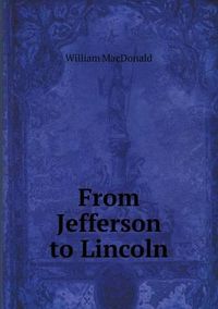 Cover image for From Jefferson to Lincoln