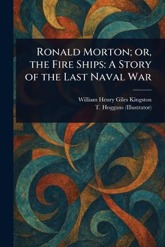 Cover image for Ronald Morton; or, the Fire Ships