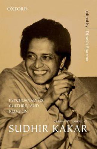 Cover image for Psychoanalysis, Culture, and Religion: Essays in Honour of Sudhir Kakar