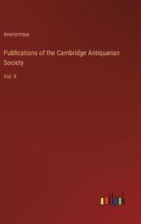 Cover image for Publications of the Cambridge Antiquarian Society