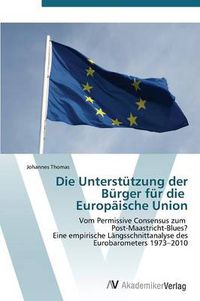 Cover image for Die Unterstutzung der Burger fur die Europaische Union