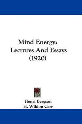 Mind Energy: Lectures and Essays (1920)