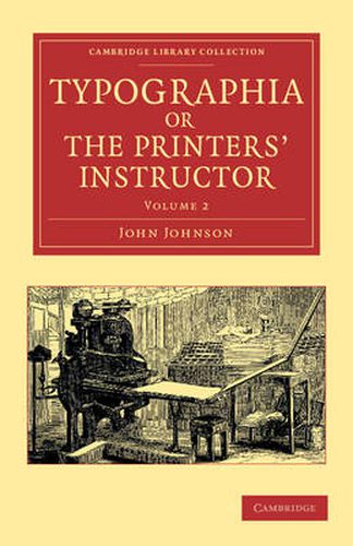 Cover image for Typographia, or The Printers' Instructor: Including an Account of the Origin of Printing, with Biographical Notices of the Printers of England, from Caxton to the Close of the Sixteenth Century