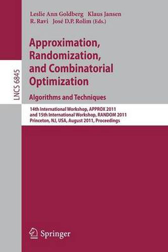 Cover image for Approximation, Randomization, and Combinatorial Optimization. Algorithms and Techniques: 14th International Workshop, APPROX 2011, and 15th International Workshop, RANDOM 2011, Princeton, NJ, USA, August 17-19, 2011, Proceedings