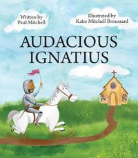 Cover image for Audacious Ignatius