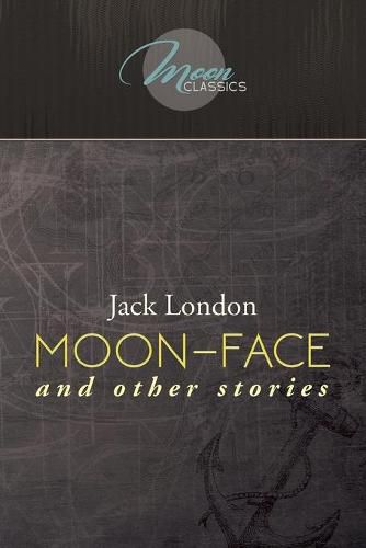 Cover image for Moon-Face and Other Stories