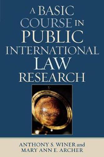 Cover image for A Basic Course in International Law Research