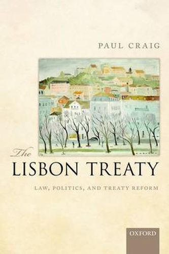 Cover image for The Lisbon Treaty: Law, Politics, and Treaty Reform