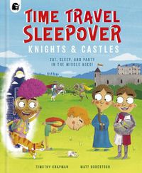 Cover image for Time Travel Sleepover: Knights & Castles