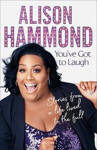 Cover image for You've Got To Laugh: Stories from a Life Lived to the Full