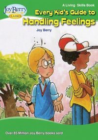 Cover image for Every Kid's Guide to Handling Feelings