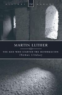 Cover image for Martin Luther: The Man who Started the Reformation