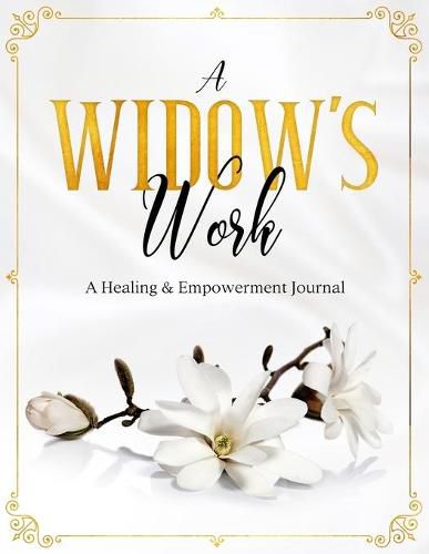 Cover image for A Widow's Work: A Healing & Empowerment Journal