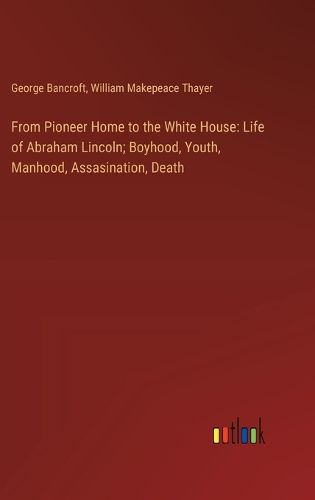 From Pioneer Home to the White House