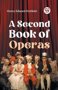 Cover image for A Second Book of Operas