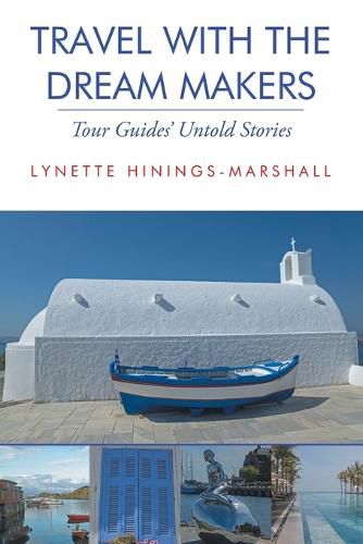 Cover image for Travel With the Dream Makers: Tour Guides' Untold Stories