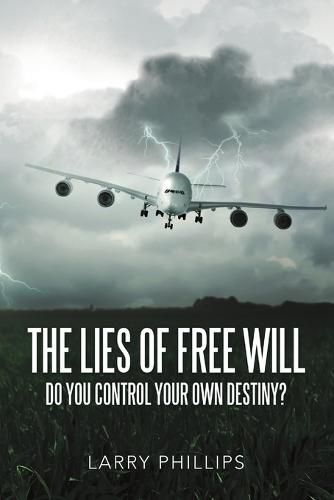 Cover image for The Lies of Free Will: Do You Control Your Own Destiny?