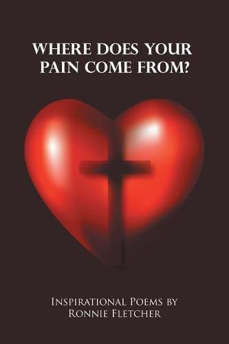 Cover image for Where Does Your Pain Come From?: Inspirational Poems